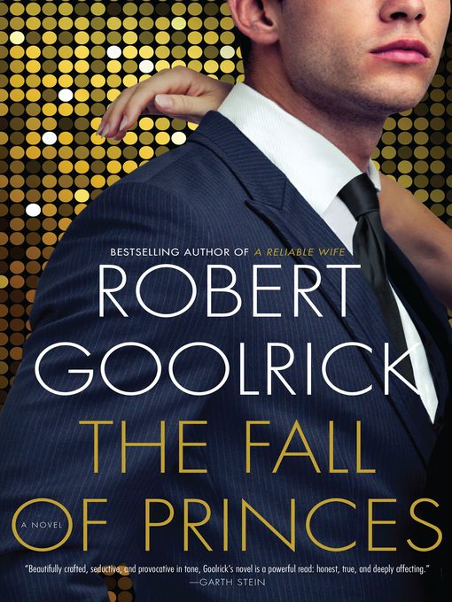 Title details for The Fall of Princes by Robert Goolrick - Available